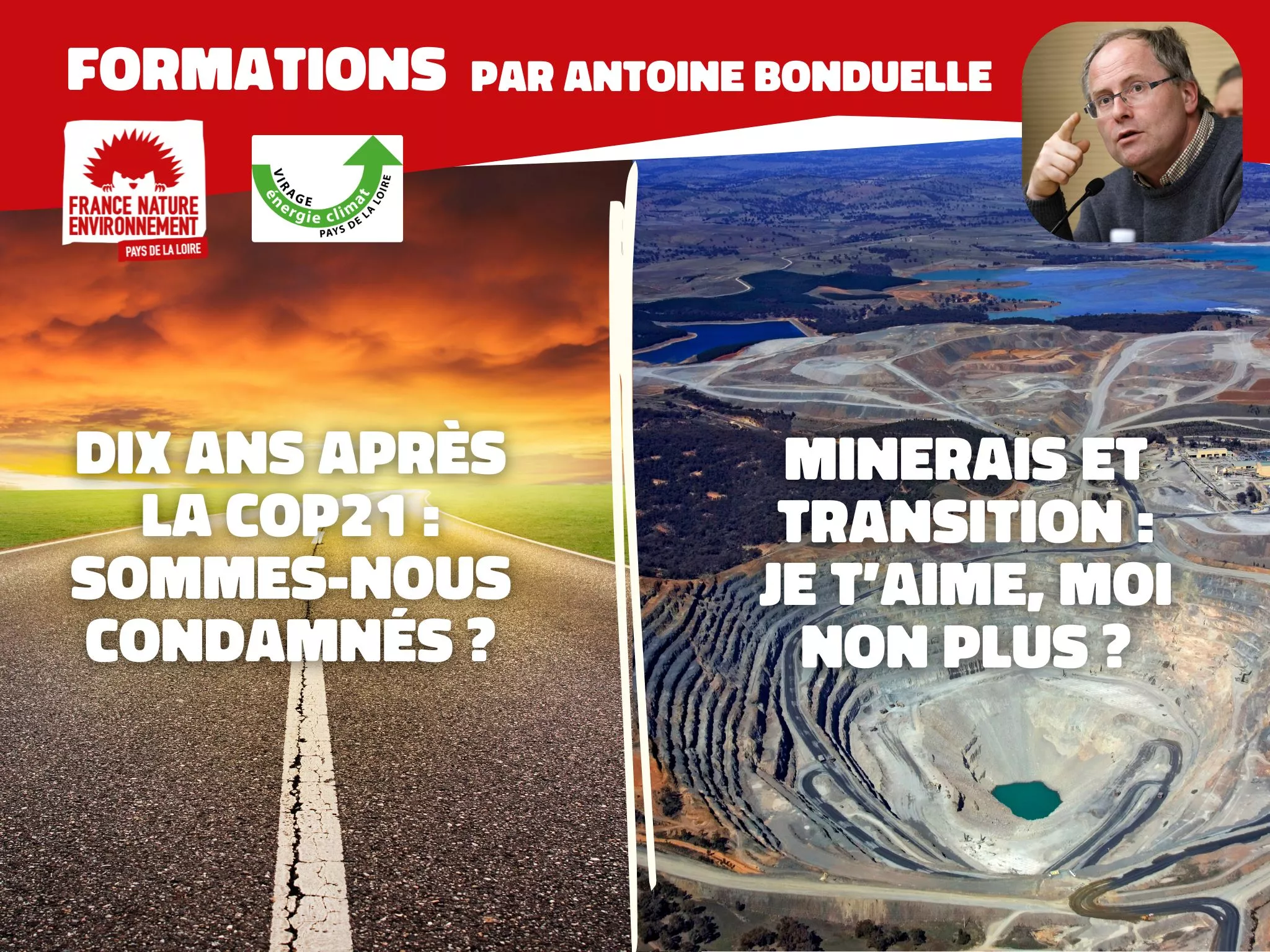 Affiche de l'évènement avec une photo d'Antoine Bonduelle, les logos de FNE Pays de la Loire et VEC Pays de la Loire, et 2 photos représentant une route à gauche et une mine à ciel ouvert à droite.