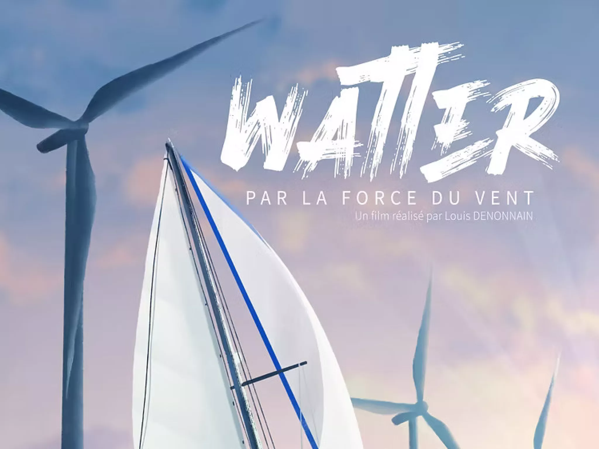 Affiche du film documentaire représentant un voilier au pied de 3 éoliennes en mer avec 4 personnes à son bord.